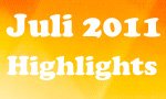 Die Juli 2011 Highlights