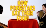 Movie : How Pornstars eat their Food